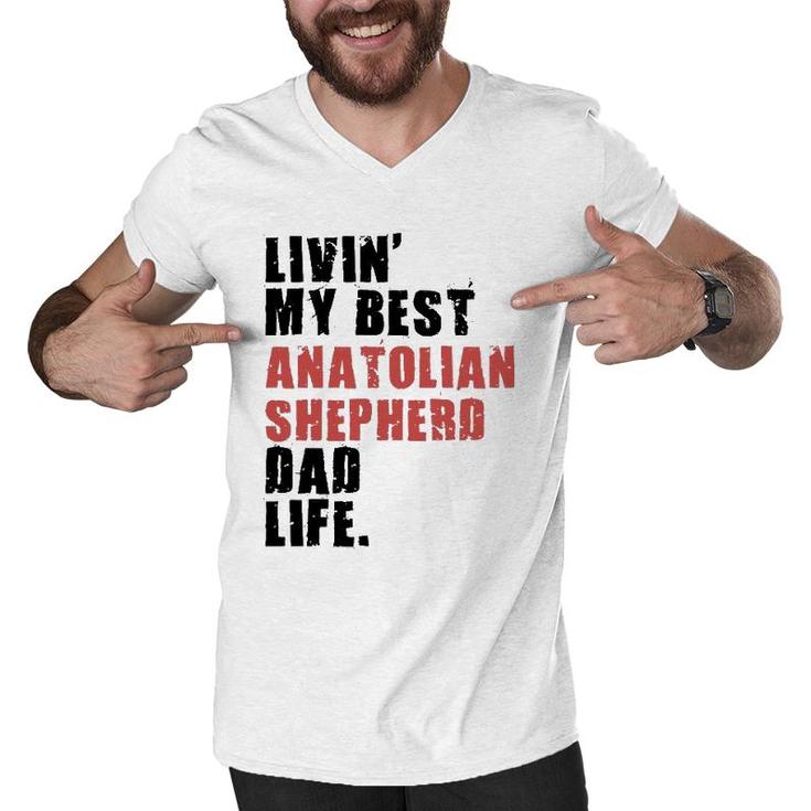 Livin' My Best Anatolian Shepherd Dad Life Adc116e Men V-Neck Tshirt