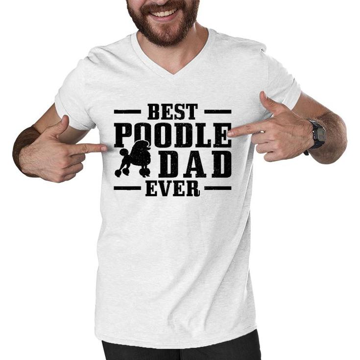 Mens Best Poodle Dad Ever Funny Dog Owner Vintage Poodle Men V-Neck Tshirt