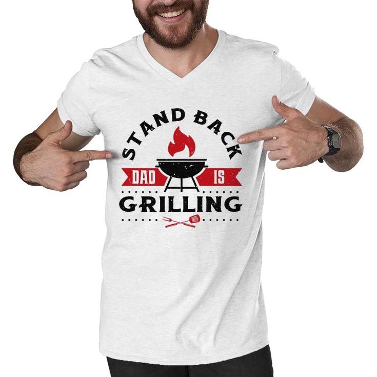 Mens Funny Bbq Smoker Stand Back Dad Is Grilling Fathers Day Men V-Neck Tshirt