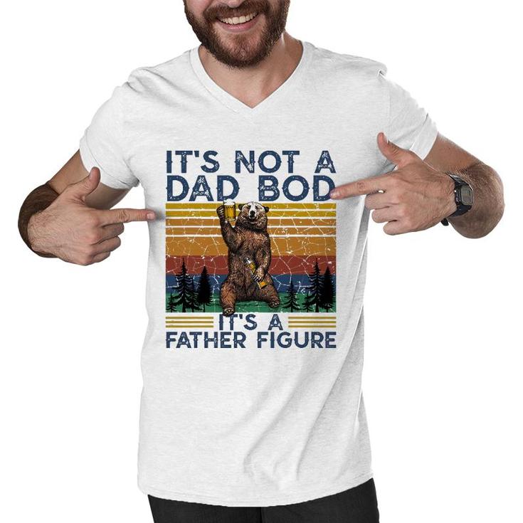 Mens It's Not A Dad Bod It's A Father Figure Bear And Beer Lover Men V-Neck Tshirt