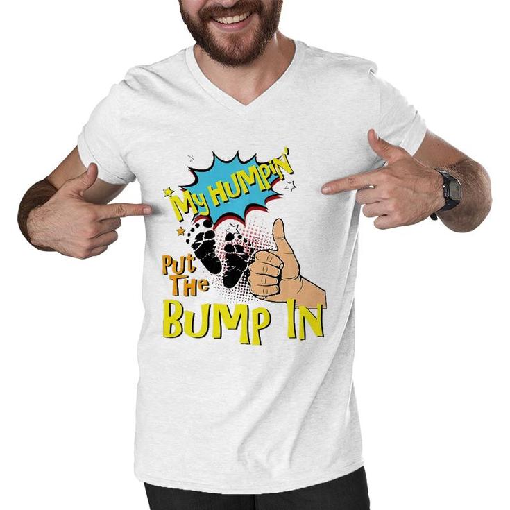 Mens My Humpin' Put The Bump In New Baby Dad Father's Day Gift  Men V-Neck Tshirt