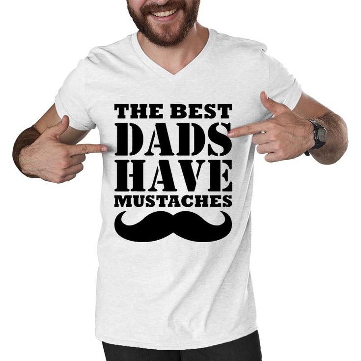 Mens The Best Dads Have Mustaches Father Daddy Funny Men V-Neck Tshirt