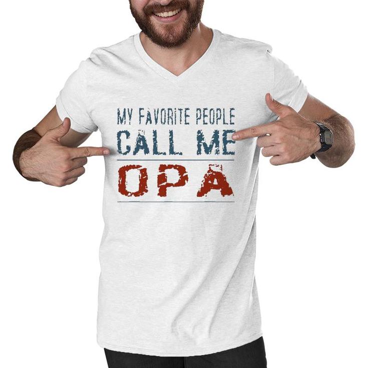 My Favorite People Call Me Opa Proud Dad Grandpa Men Men V-Neck Tshirt