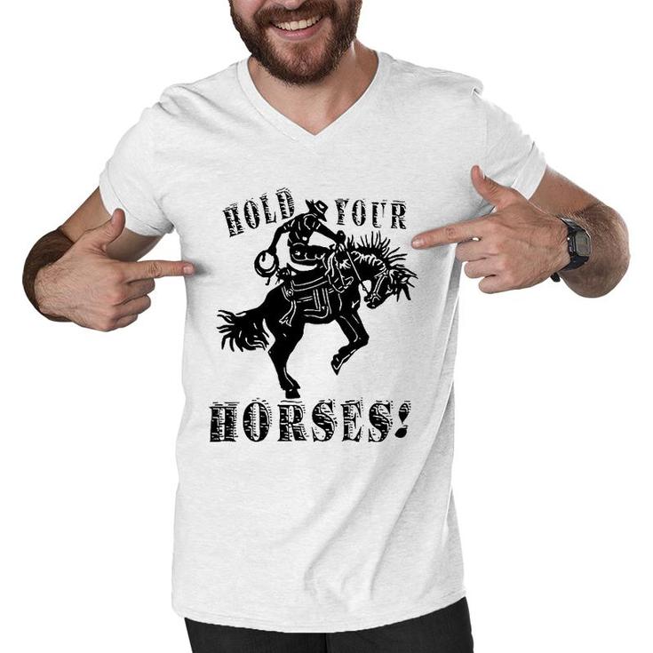 Retro Cowboy Hold Your Horses Western Country Rodeo Dad Gift Men V-Neck Tshirt
