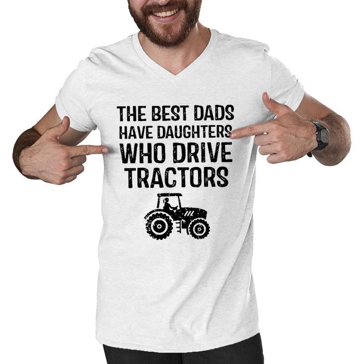 The Best Dads Have Daughters Who Drive Tractors Men V-Neck Tshirt