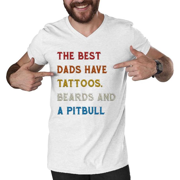 The Best Dads Have Tattoos Beards And Pitbull Vintage Retro Men V-Neck Tshirt