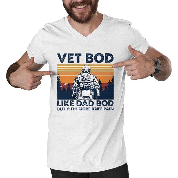 Veteranvintage Vet Bod Like A Dad Bod More Knee Pain Men V-Neck Tshirt