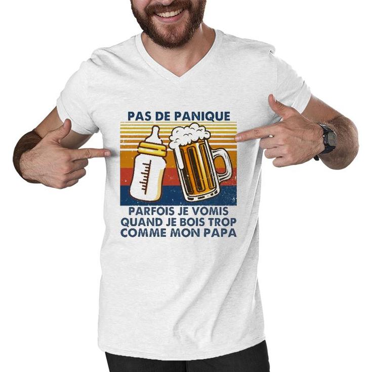 Vintage Pas De Panique Parfois Je Vomis Quand Je Bois Trop Comme Mon Papa Retro Father's Day Gift Beer Cups Milk Bottle Men V-Neck Tshirt