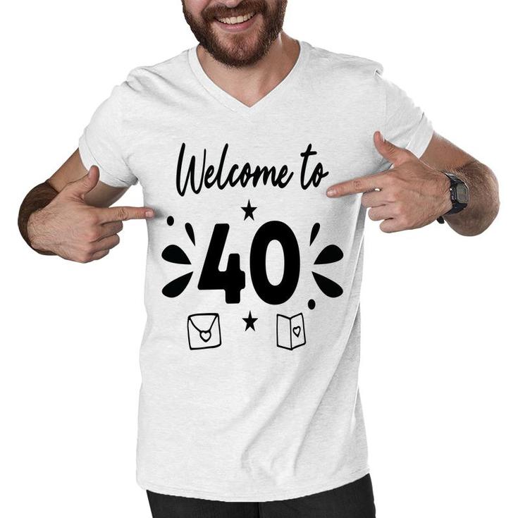 Welcome To 40 Happy 40Th Birthday Idea Men V-Neck Tshirt