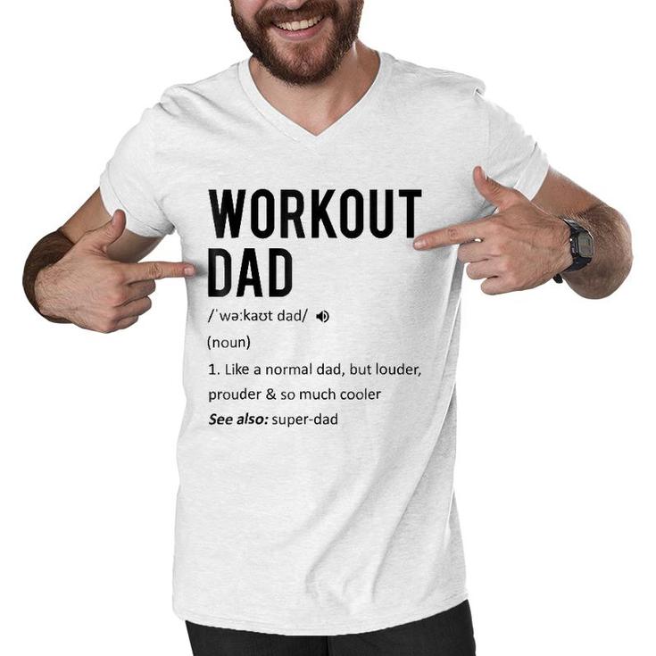 Workout Dad Tee - Fathers Day Gift Son Daughter Wife Men V-Neck Tshirt