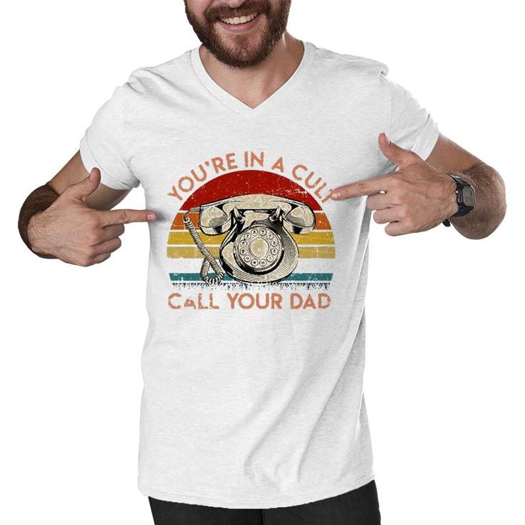You're In A Cult Call Your Dad Essential Men V-Neck Tshirt