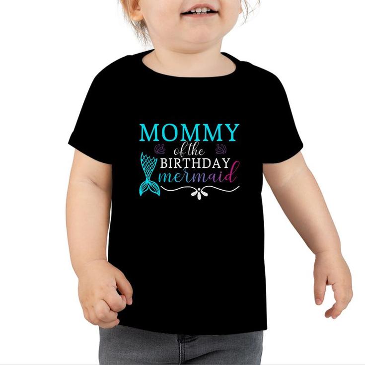 Mommy Of The Birthday Mermaid Mermaid Matching Family Toddler Tshirt