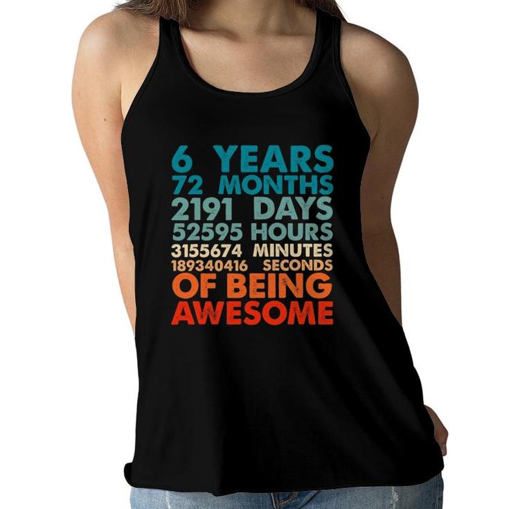 6 Years 72 Months Of Being Awesome 6Th Birthday Boys Kids Women Flowy Tank
