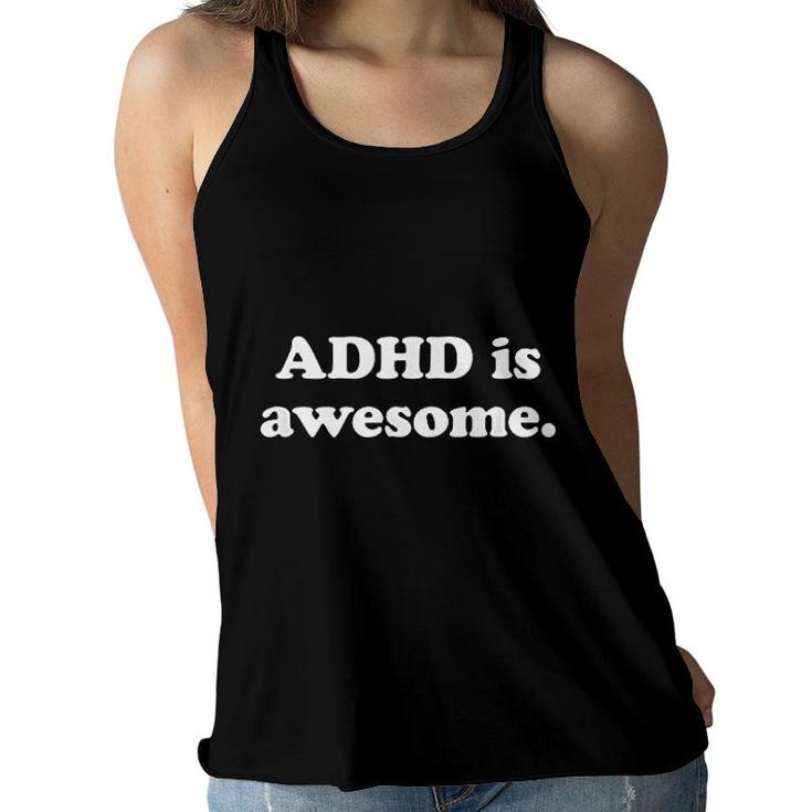 ADHD Is Awesome Men For Kids For Women ADHD Basic Graphic Women Flowy Tank