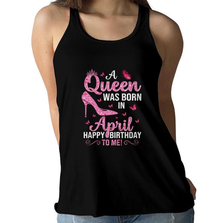 April Women Birthday A Queen Was Born In April Women Flowy Tank