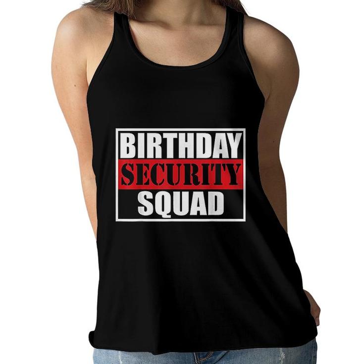 Birthday Security Squad Best Ever  Women Flowy Tank