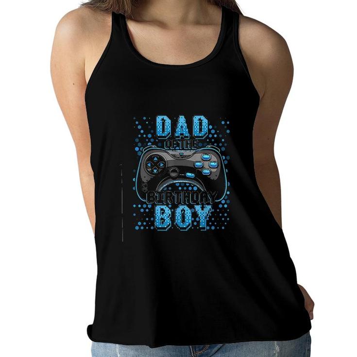  Dad Of The Birthday Boy Matching Video Gamer Birthday Party  Women Flowy Tank