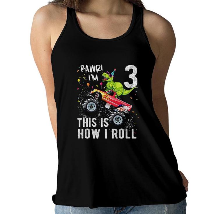 Dinosaur Monster Truck 3rd Birthday Boys and Girls This Is How I Roll Women Flowy Tank