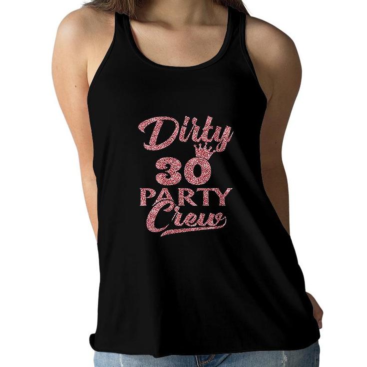 Dirty 30 Crew 30Th Birthday Party Crew Dirty 30  Women Flowy Tank