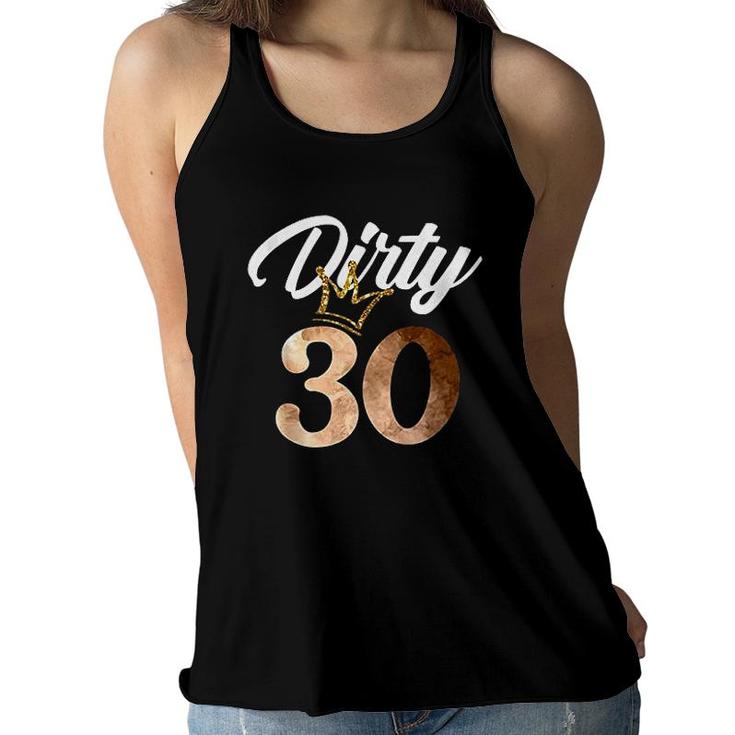 Dirty Thirty 30th Birthday With Crown Women Flowy Tank