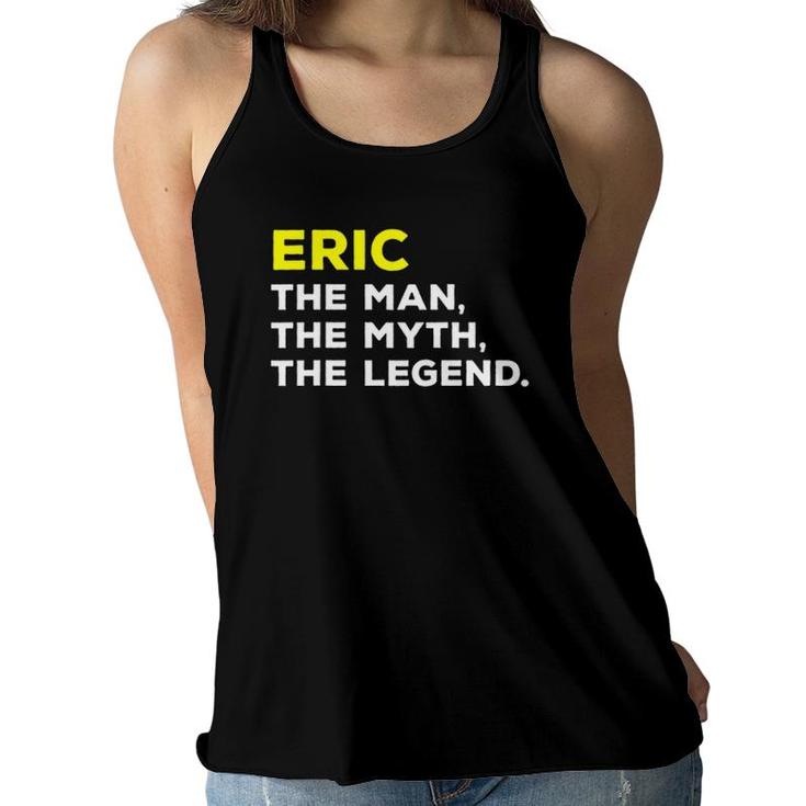Eric Name Man Myth Legend Funny Gift Men Kids Women Flowy Tank