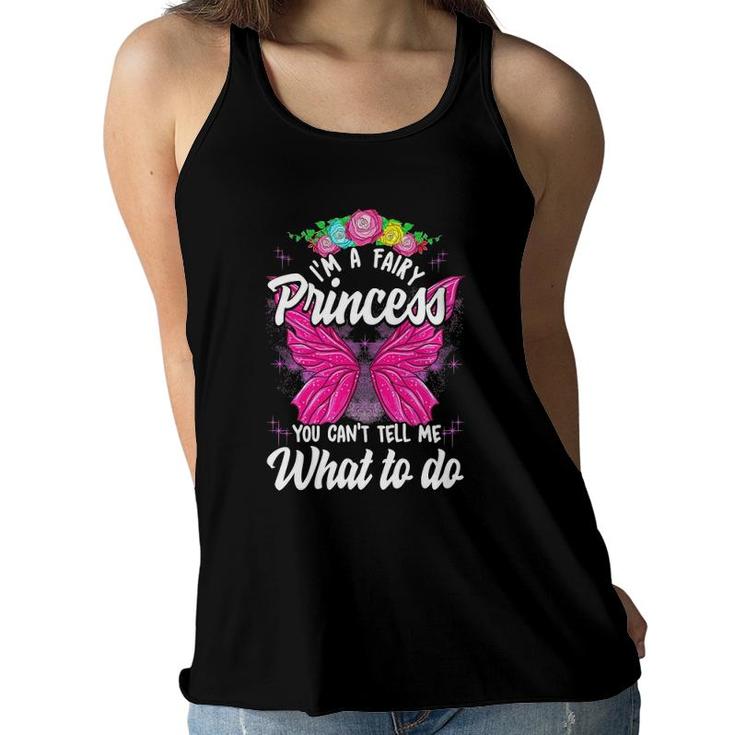 I'm Fairy Princess You Can't Tell Me What To Do Cute Girly Women Flowy Tank