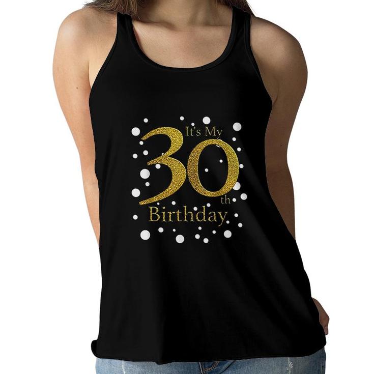 Its My 30th Birthday  Happy Birthday Funny Gifts For Mommy Mothers Day Women Flowy Tank