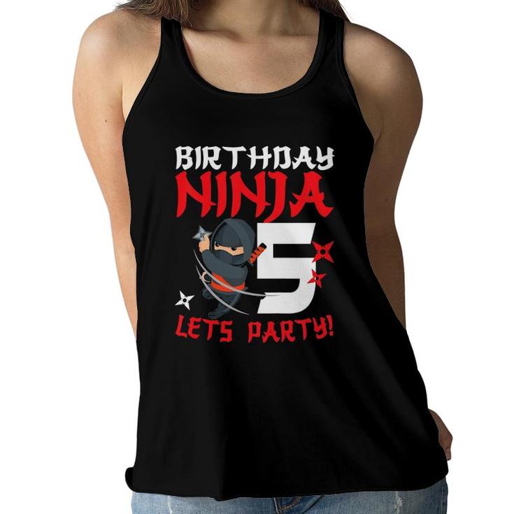 Kids Birthday Ninja 5 Let's Party Your Funny Ninja 5Th Birthday Women Flowy Tank