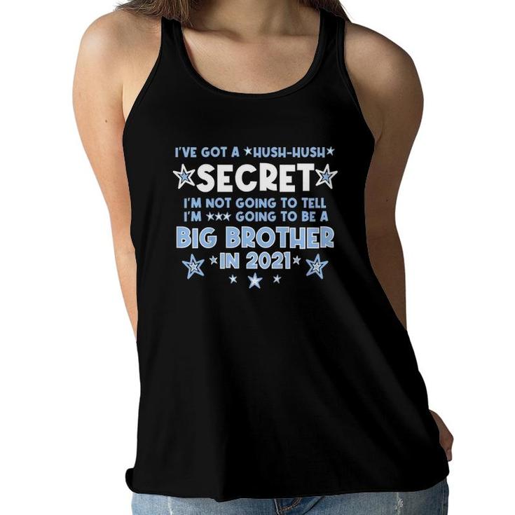 Kids I Got A Secret I'm Going To Be A Big Brother 2021 Im Am Have Women Flowy Tank