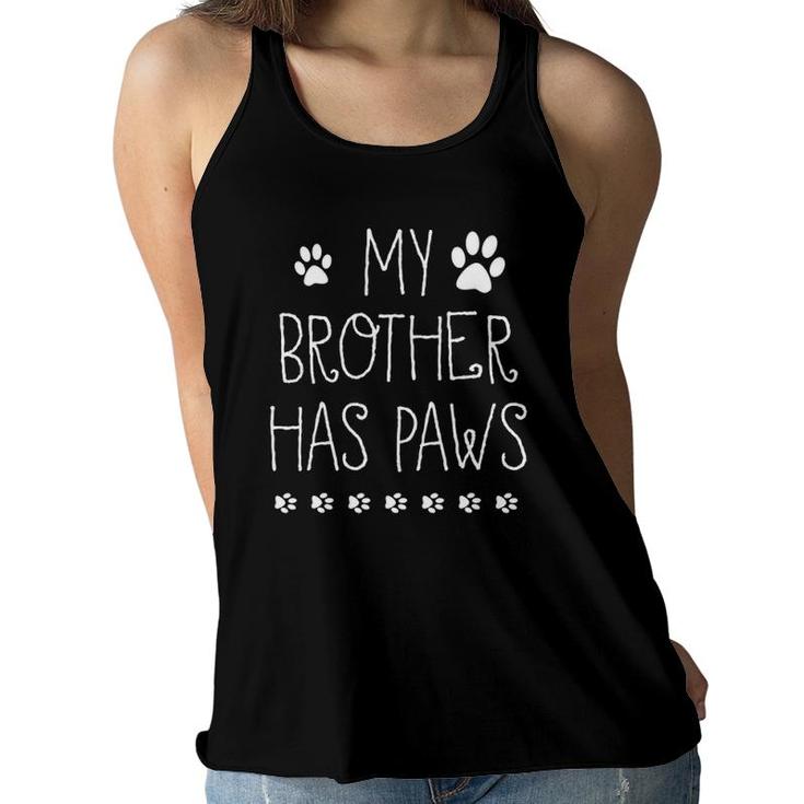 Kids My Brother Has Paw Funny Gift Dog Lover Toddler Women Flowy Tank
