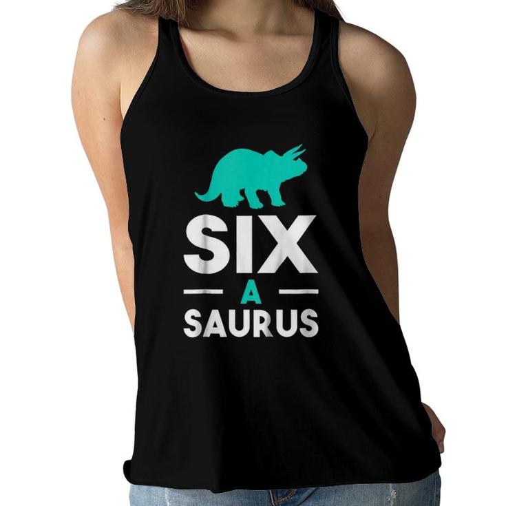 Kids Six A Saurus - Funny Cute 6Th Birthday Dinosaur Women Flowy Tank