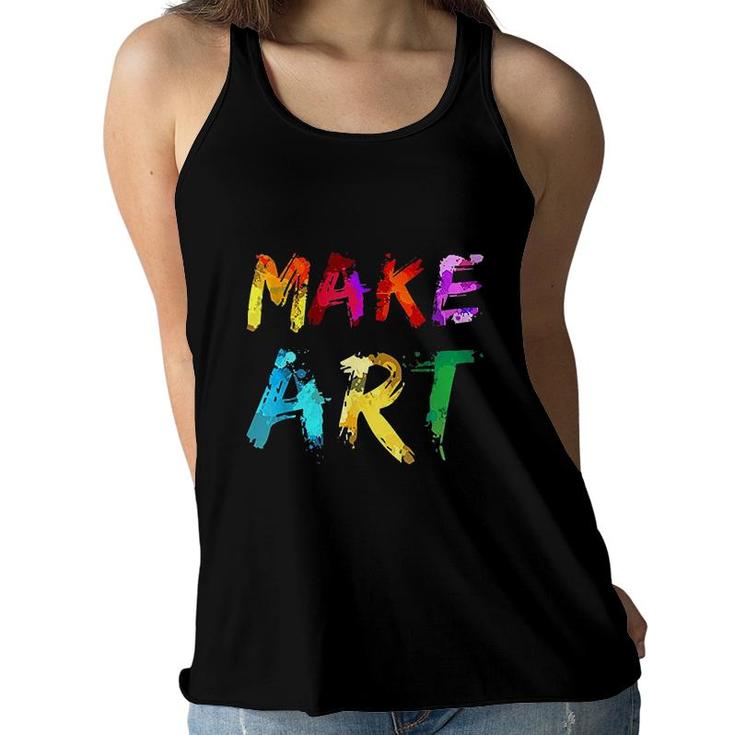 Make Art Painter Artist Teacher Artsy Gift Men Women Women Flowy Tank