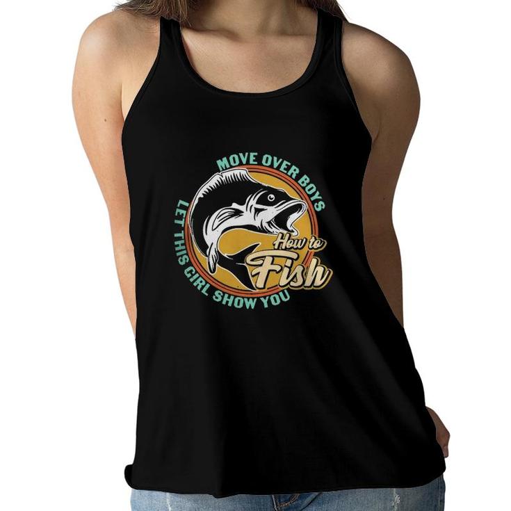 Move Over Boys Let This Girl Show You How To Fish Fishermen Fishing Lovers Women Flowy Tank