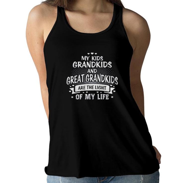 My Kids Grandkids And Great Grandkids Are The Light Of My Life  Women Flowy Tank