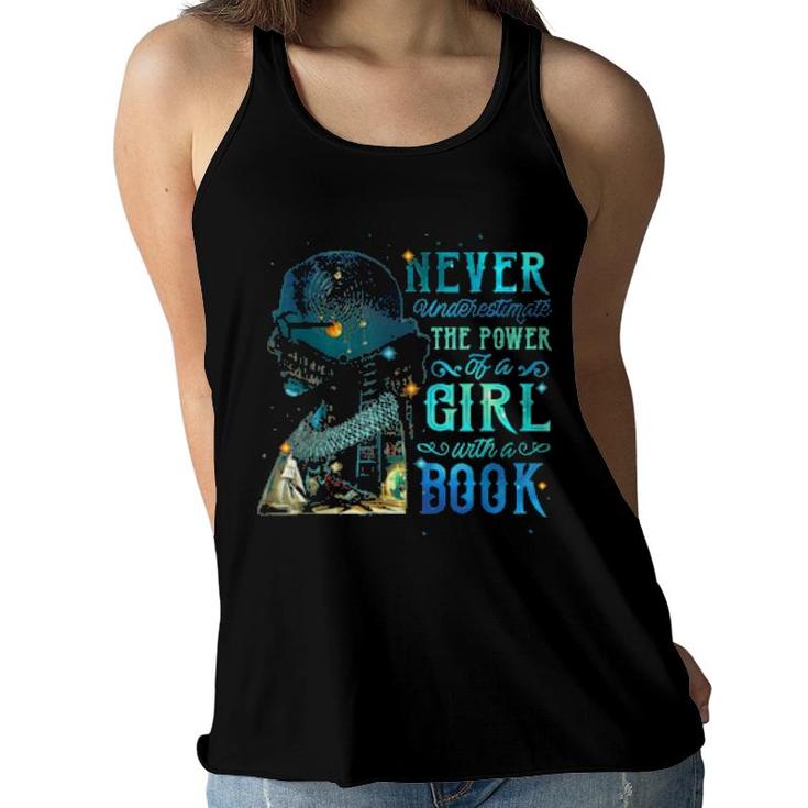 Never Underestimate The Power Of A Girl With Book Ruth Rbg  Women Flowy Tank