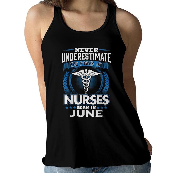 Nurse Birthday Gift Never Underestimate Power Born In June  Women Flowy Tank