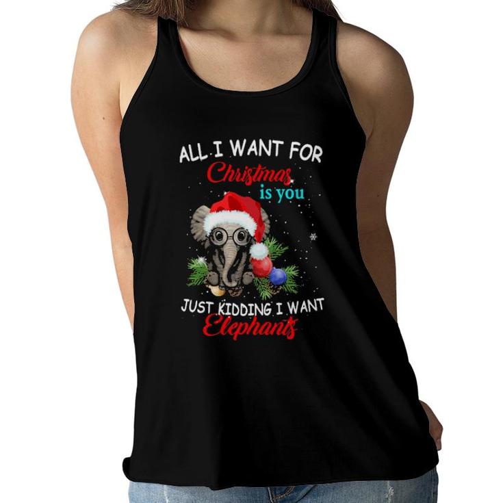 Official All I Want For Christmas Is You Just Kidding I Want Elephant Funny  Women Flowy Tank