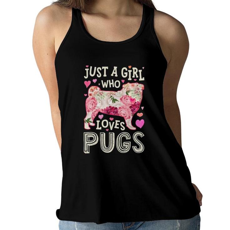Pug Just A Girl Who Loves Pugs Dog Flower Women Floral Women Flowy Tank