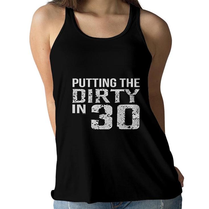 Putting The Dirty In 30 Birthday Women Flowy Tank