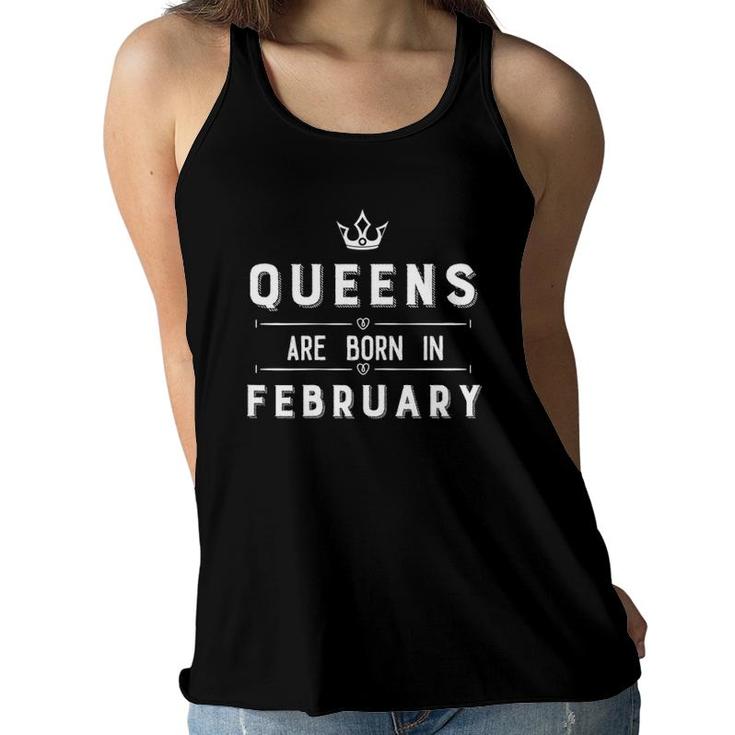 Queens Are Born In February Cute Girls Birthday Quote Women Flowy Tank