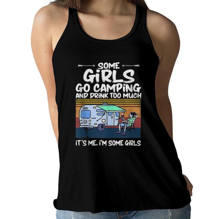 Some Girls Go Camping And Drink Too Much Vintage Campe Gifts  Women Flowy Tank