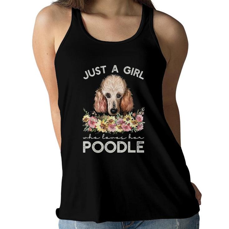 Standard Poodle  Just A Girl Who Loves Her Poodle Women Flowy Tank
