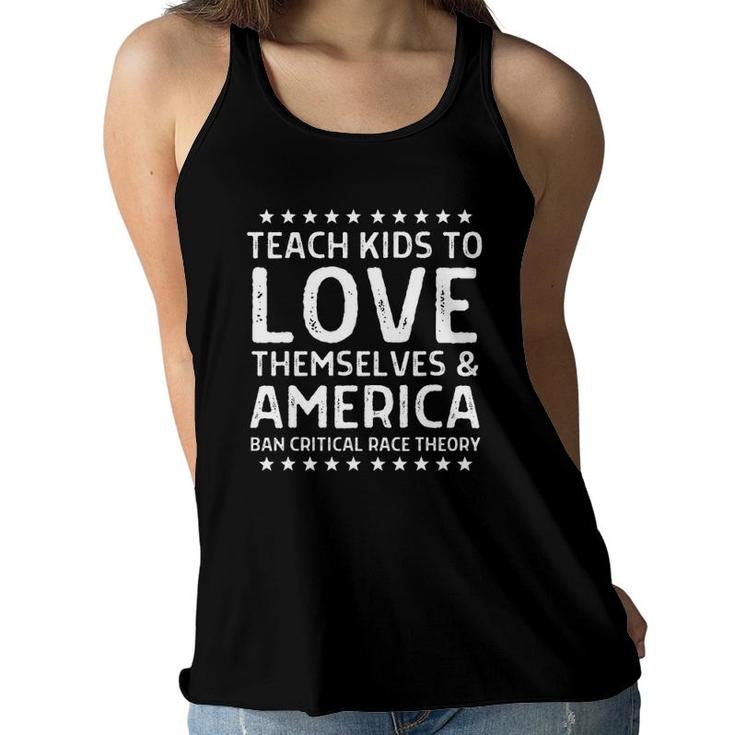 Teach Kids To Love Themselves & America Anti-Crt Women Flowy Tank