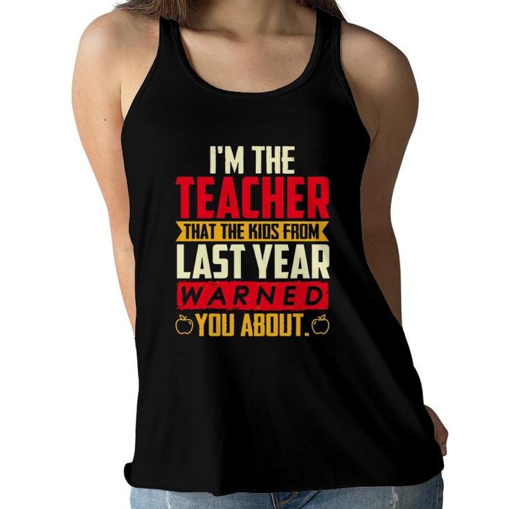 Teacher The Kids From Last Year Warned You About Women Flowy Tank