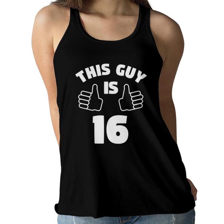 This Guy Is 16 Years Old - 16Th Birthday Gift Boys Women Flowy Tank