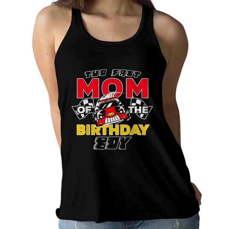 Too Fast Mom Of The Birthday Boy Race Car Theme Mothers Day Women Flowy Tank