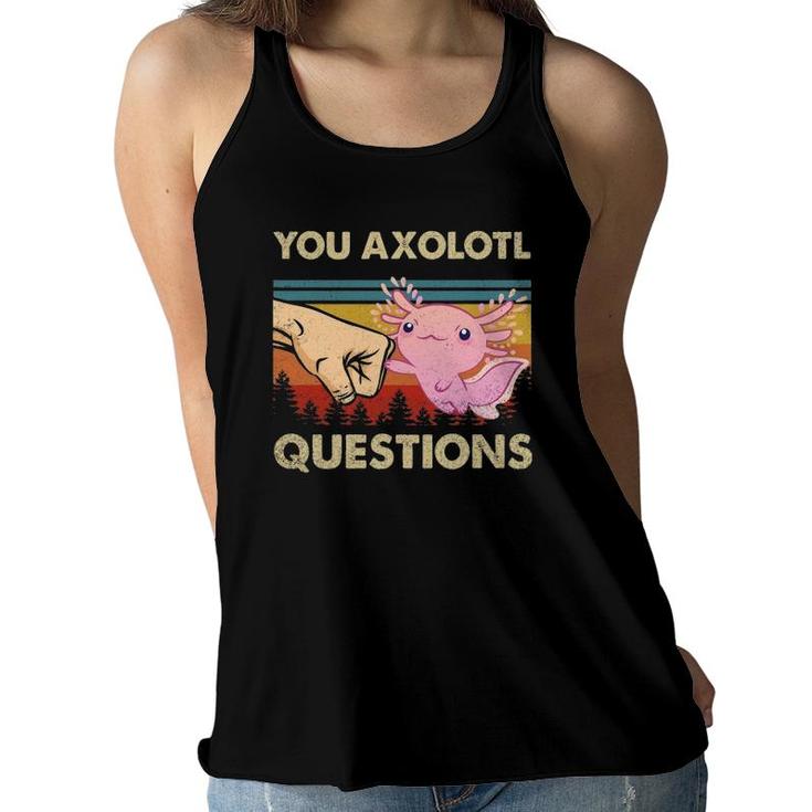 You Axolotl Questions Funny Retro 90S Axolotl Gift Boys Girls Women Flowy Tank
