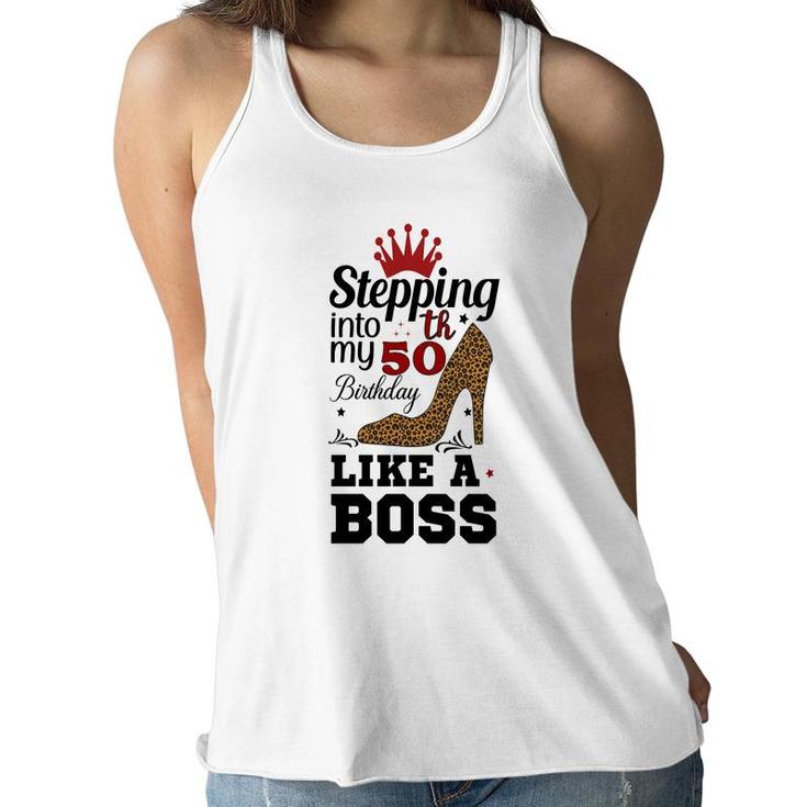 50Th Birthday Gift Stepping Into My 50Th Birthday Like A Boss Leopard Women Flowy Tank