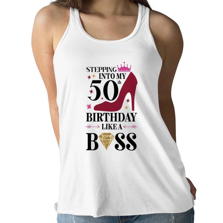 50Th Birthday Gift Stepping Inyo My 50Th Birthday Like A Boss Diamond Women Flowy Tank