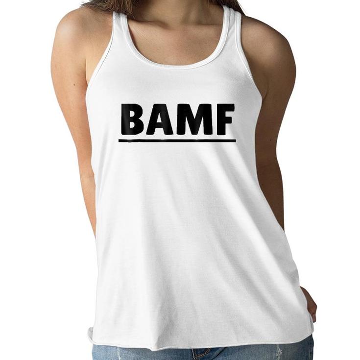 Bamf  For Chill Guys And Cool Girls Women Flowy Tank